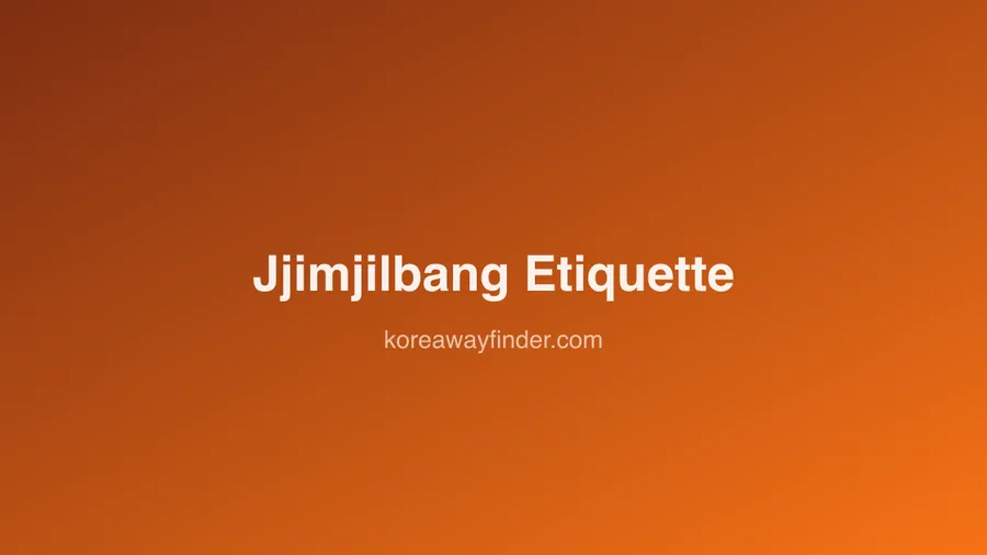 Jjimjilbang Etiquette for First-Timers