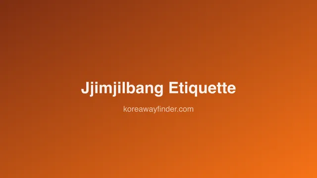 Jjimjilbang Etiquette for First-Timers