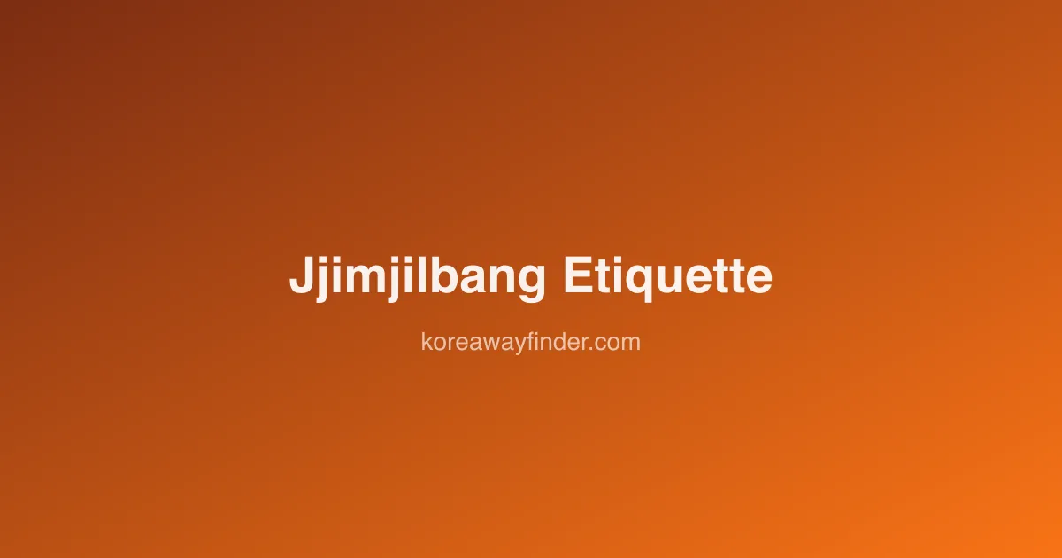 Jjimjilbang Etiquette for First-Timers