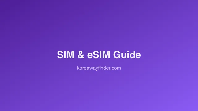 Korean SIM Cards and eSIMs: What to Buy at the Airport