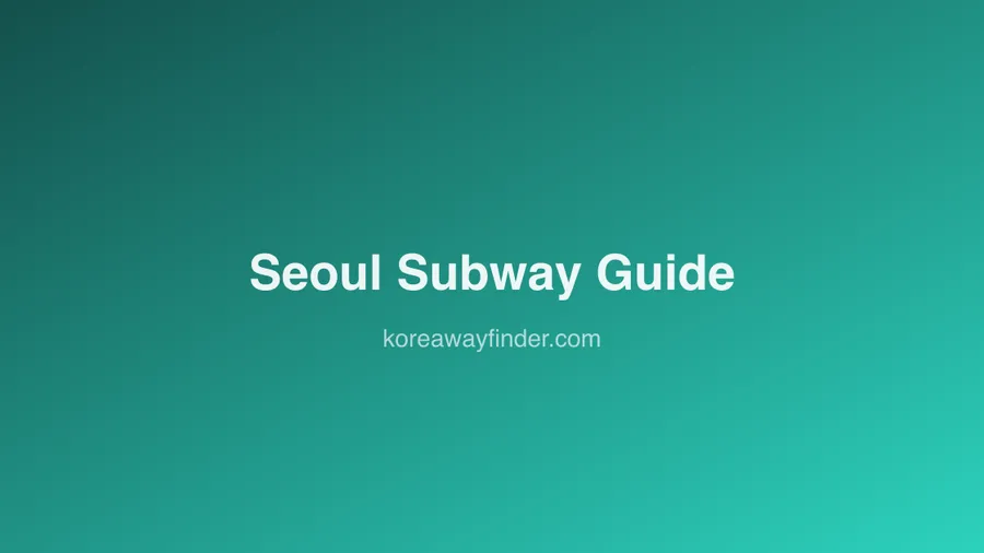Seoul Subway Guide: Lines, Transfers, and Apps